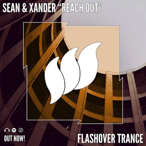 Sean & Xander - Reach Out [Flashover Trance] OUT NOW