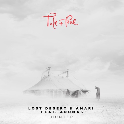 Premiere: Lost Desert & Amari feat. Adomas - Hunter [Tale + Tone]
