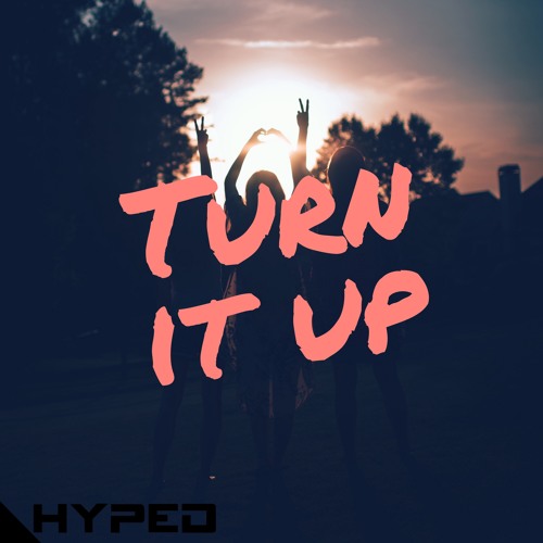 Turn It Up