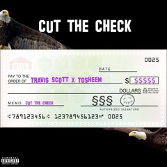 Travis Scott X Tosheem - Cut The Check