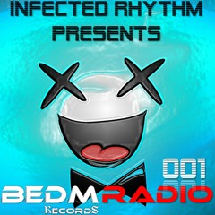 Infected Rhythm presents: BEDM-Radio Episode 01