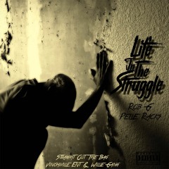 Life In The Struggle - Wille Gang X Pelle Racks