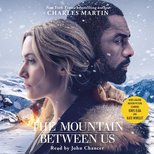 The Mountain Between Us by Charles Martin, read by John Chancer