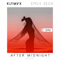 KLYMVX - After Midnight Ft. Emily Zeck (8pm Remix)