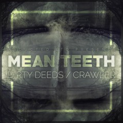 Mean Teeth - Dirty Deeds [OUT NOW - Abducted LTD]