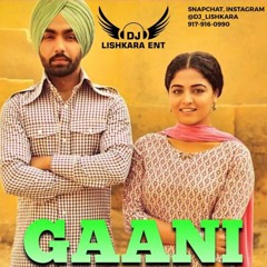 Gaani - Ammy Virk -Dj Lishkara mix