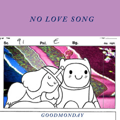 GoodMonday - No Love Songs [prod. 333AK]