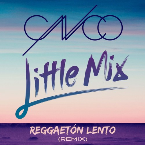 CNCO Feat. Little Mix - Reggaeton Lento (Mike Gonzo 2K17 Radio Edit)*BUY = FREE DL*