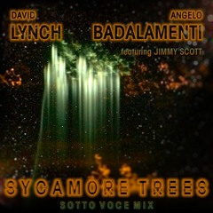 David Lynch - Angelo Badalamenti - Jimmy Scott - SYCAMORE TREES -  SOTTO VOCE MIX