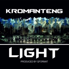 Kromanteng - "Light" (prod. Qformat)