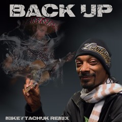 Snoop Dogg - Back Up (Mikey Tachuk Remix)