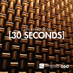 Lars Behrenroth "30 Seconds" [Deeper Shades Recordings]