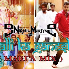 Galli Ka Ganesh ( Marfa Mix ) Rahul Sipligunj Dj Nikhil Martyn