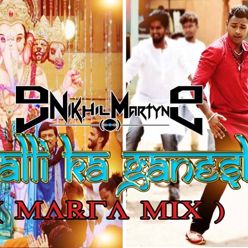 Galli Ka Ganesh ( Marfa Mix ) Rahul Sipligunj Dj Nikhil Martyn
