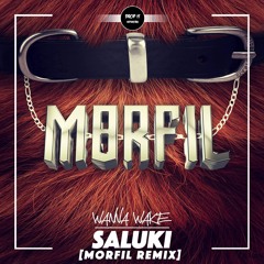 Wanna Wake - Saluki (Morfil Remix) [DROP IT NETWORK EXCLUSIVE]