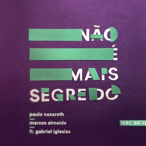 Não é Mais Segredo | Paulo Nazareth e Marcos Almeida (ft. Gabriel Iglesias)