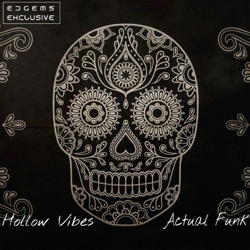Hollow Vibes - Actual Funk [EDGems Exclusive]