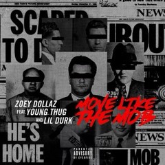 Zoey Dollaz - Move Like the Mob (feat. Young Thug & Lil Durk)(MusicDabster.com)