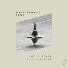 Hans Zimmer - Time (Hozho Remix)