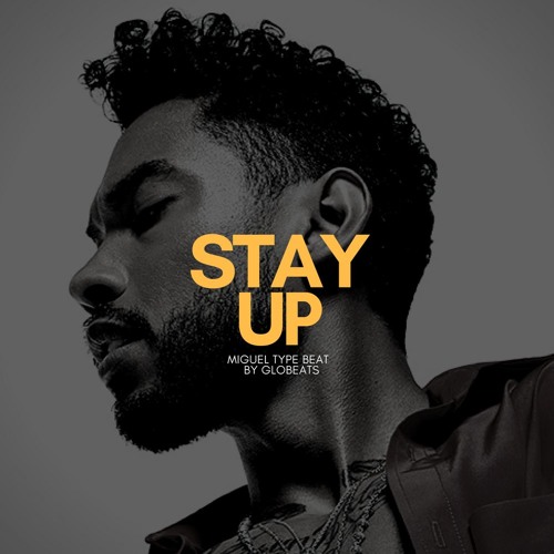 ⇧ MIGUEL TYPE BEAT - STAY UP (PROD GLOBEATS)
