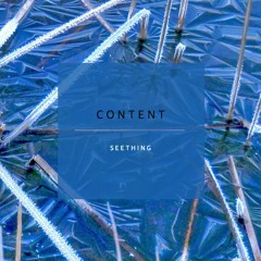 Content - Seething