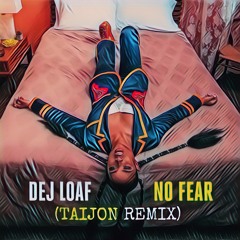 Dej Loaf - No Fear (Taijon Remix)