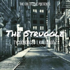 The Struggle Tycoondaceo X Kali Baggz