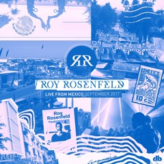 Roy Rosenfeld - Live From Mexico (September 2017)