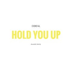 HOLD YOU UP