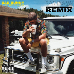 Bad Bunny - Tu No Metes Cabra (SayDamn Remix) BUY4FREEDOWNLOAD!