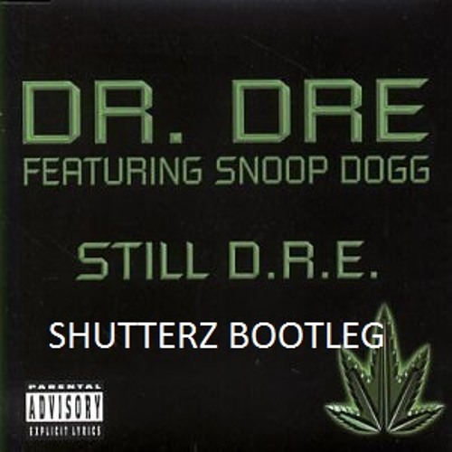 Stream Dr Dre Ft. Snoog Dogg - Still D.R.E. Shutterz Bootleg (mp3.pm) by  Jesus Barnes-Samorano | Listen online for free on SoundCloud