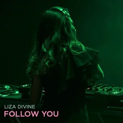 Liza Divine - Follow You (Original Mix)