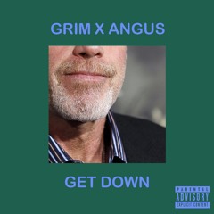 GRIM X ANGUS - GET DOWN