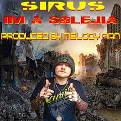 Sirus - Im A Solejia (Prod By Melody Man)