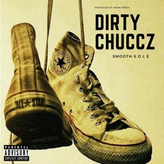 DIRTY CHUCCz