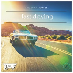 The North Works - Fast Driving