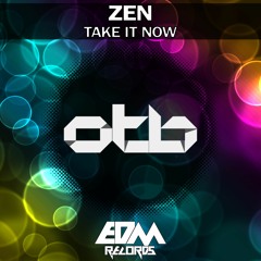 Zen - Take It Now [EDMOTB058]