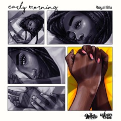 Royal Blu - Early Morning (A DJ Densen Joint)