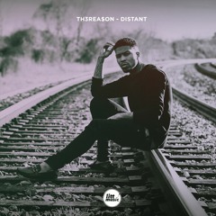 Th3Rea$on - Distant
