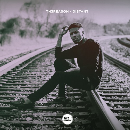 Th3Rea$on - Distant