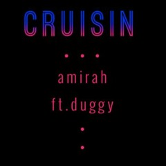 Cruisin ft. duggy