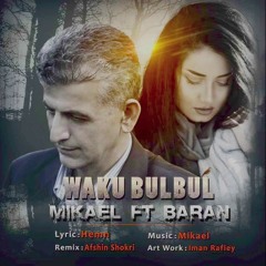 Mikael & Baran- Mn Waku Bulbul(Remix)