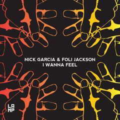 [Premiere] Nick Garcia & Foli Jackson - I Wanna Feel