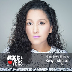 Hometown Heroes: Sonya Alvarez from Detroit [Musicis4Lovers.com]
