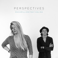 Maxamillion - Perspectives (feat. Kalina)