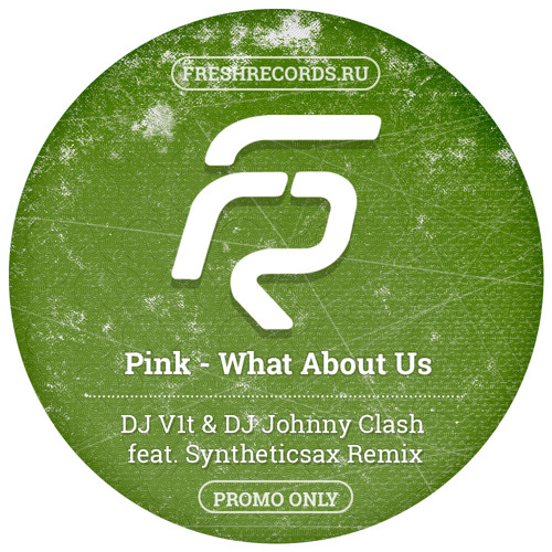 Pink - What About Us (DJ V1t & DJ Johnny Clash feat. Syntheticsax Remix)