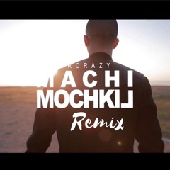 Mr CRAZY FEAT SAMY IRSSAK - MACHI MOCHKIL [ELECTRO HOUSE REMIX]