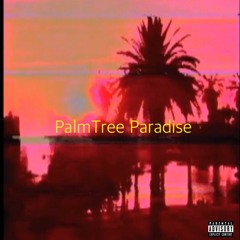 PalmTree Paradise ( Prod. By Flip )