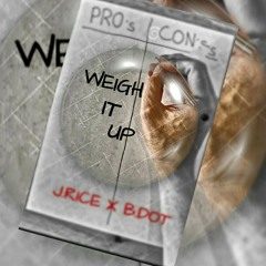 Weigh It Up J.Rice x B.Dot