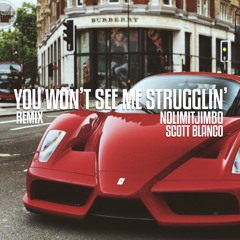 Jimbo - You Won't See Me Strugglin' (feat. Scott Blanco) [Remix]